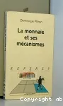 La monnaie et ses mécanismes