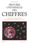 Histoire universelle des chiffres. L'intelligence des hommes racontée par les nombres et le calcul. T1