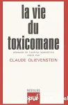La vie du toxicomane : séminaire de Marmottan 1980