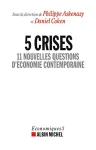 5 crises. 11 nouvelles questions d'économie contemporaine