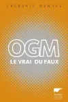 OGM le vrai du faux