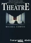 Dictionnaire encyclopédique du théâtre