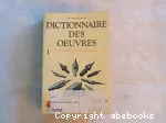 Dictionnaire des oeuvres de tous les temps et de tous les pays. tome 1-Aa à Co