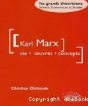 Karl Marx : vie, oeuvre, concepts