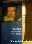 Galilée : La naissance d'une étoile