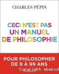 Ceci n'est pas un manuel de philosophie