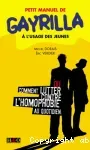 Petit manuel de gayrilla à l'usage des jeunes ou comment lutter contre l'homophobie au quotidien