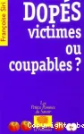 Dopés. Victimes ou coupables ?