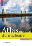 Atlas mondial du nucléaire. Civil et militaire