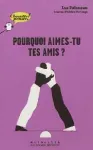 Pourquoi aimes-tu tes amis ?