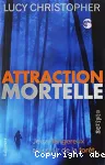 Attraction mortelle