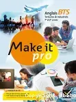 Anglais BTS tertiaires et industriels 1re et 2e année : Make it pro