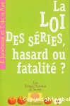 La loi des séries, hasard ou fatalité ?