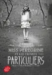 Miss Peregrine et les enfants particuliers. Tome 1