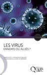 Les virus ennemis ou alliés ?