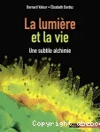 La lumière et la vie