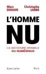 L'homme nu : la dictature invisible du numérique