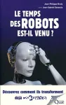 Le Temps des robots est-il venu ?