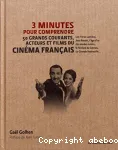 3 minutes pour comprendre les 50 grands courants, acteurs et films du cinéma français