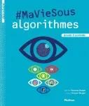 # Ma vie sous algorithmes