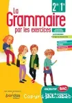 La grammaire par les exercices 2de, 1re