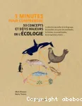 3 minutes pour comprendre 50 concepts et défis majeurs de l'écologie