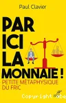 Par ici la monnaie !