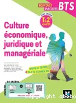 Culture économique, juridique et managériale BTS 1re et 2e année : Nouveaux parcours BTS