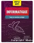 Informatique MP2I, MPI 1re et 2e années : cours et exercices corrigés