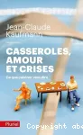 Casseroles, amour et crises