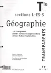 Géographie Tle L-ES-S : 40 Transparents dont 8 cartes avec superposition et leurs Fiches d'exploitation