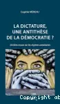 La dictature, une antithèse de la démocratie ?