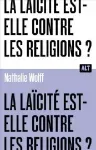 La laïcité est-elle contre les religions ?