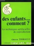 Des enfants... comment? : les techniques artificielles de reproduction