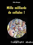 Mille milliards de cellules