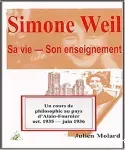 Simone Weil : sa vie, son enseignement