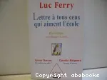 Lettre à tous ceux qui aiment l'école : pour expliquer les réformes en cours