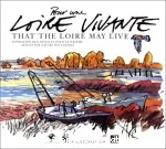 Pour une Loire vivante / That the Loire may live