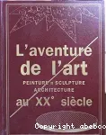 L'aventure de l'art au XXe siècle