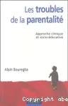 Les troubles de la parentalité