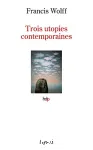 Trois utopies contemporaines