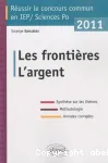 Réussir le concours commun en IEP : Sciences po 2011 L'argent Les frontières