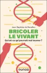 Bricoler le vivant