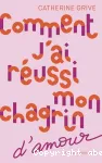 Comment j'ai réussi mon chagrin d'amour