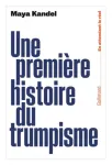 Une première histoire du trumpisme