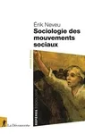 Sociologie des mouvements sociaux - Érik Neveu Sociologie des mouvements sociaux