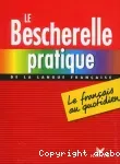 Le Bescherelle pratique de la langue française-Le français au quotidien