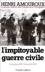 L'impitoyable guerre civile - décembre 1942 - décembre 1943. La grande histoire des Français sous l'occupation