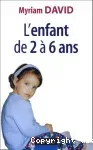 L'enfant de 2 à 6 ans