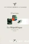 La République, livres VI et VII